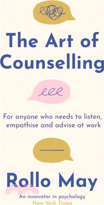 The Art of Counselling：For anyone who needs to listen, empathise and advise at work