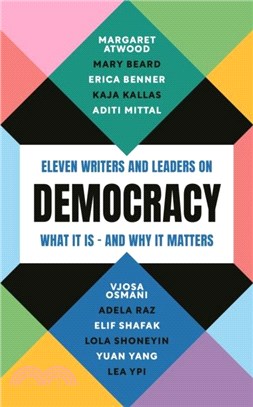 Democracy：Ten writers and leaders on what it is ??and why it matters