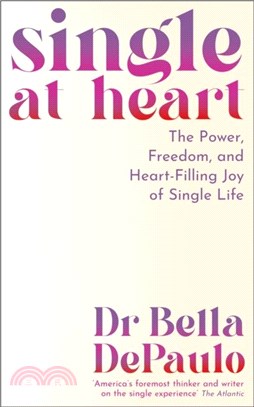 Single at Heart：The Power, Freedom and Joy of Single Life