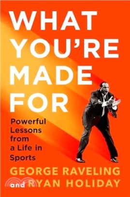 What You're Made For：Powerful Lessons from a Life in Sports