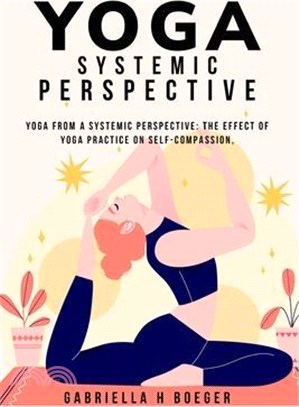 Yoga from a systemic perspective: The effect of yoga practice on self-compassion,