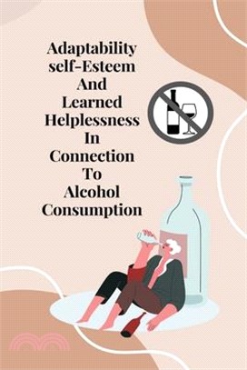 Adaptability, self-esteem, and learned helplessness in connection to alcohol consumption