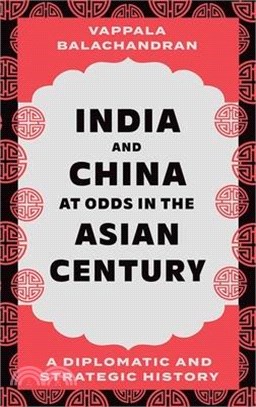 India and China at Odds in the Asian Century