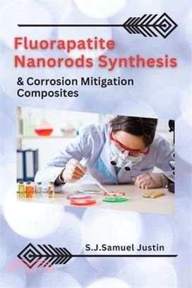 Fluorapatite Nanorods Synthesis and Corrosion Mitigation Composites