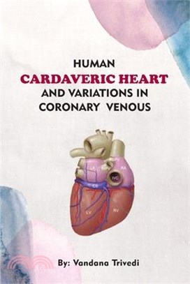 Human Cardaveric Heart and Variations in Coronary Venous