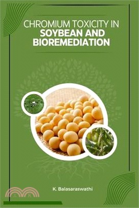 Chromium Toxicity in Soybean and Bioremediation