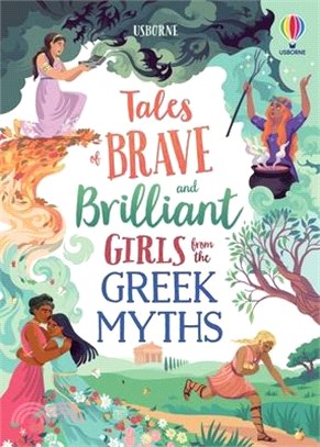 Tales of Brave and Brilliant Girls from the Greek Myths