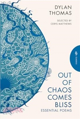 Out of Chaos Comes Bliss：Essential Poems