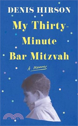My Thirty-Minute Bar Mitzvah: A Memoir