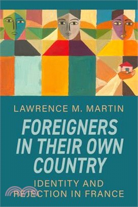 Foreigners in Their Own Country: Identity and Rejection in France