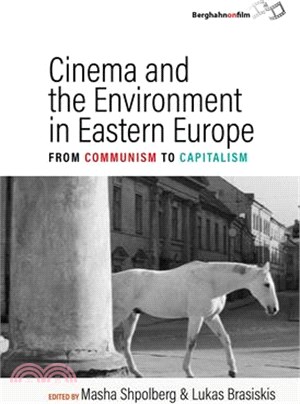 Cinema and the Environment in Eastern Europe: From Communism to Capitalism