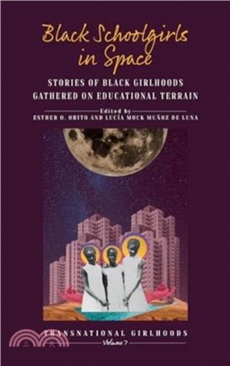 Black Schoolgirls in Space：Stories of Black Girlhoods Gathered on Educational Terrain