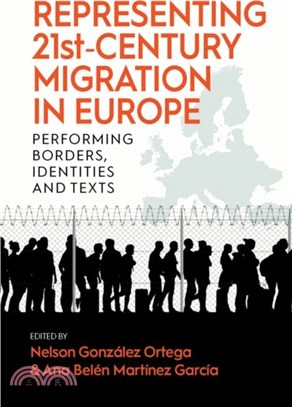 Representing 21st-Century Migration in Europe：Performing Borders, Identities and Texts