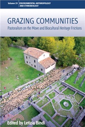 Grazing Communities：Pastoralism on the Move and Biocultural Heritage Frictions