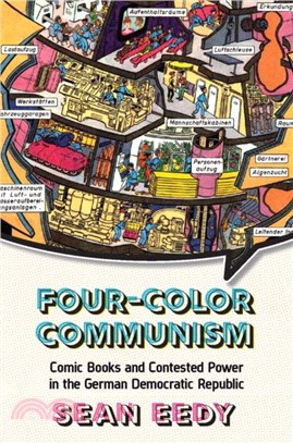 Four-Color Communism：Comic Books and Contested Power in the German Democratic Republic