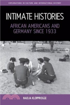 Intimate Histories：African Americans and Germany since 1933
