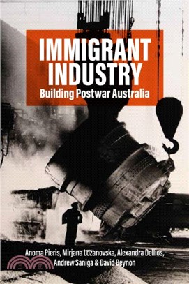 Immigrant Industry：Building Postwar Australia