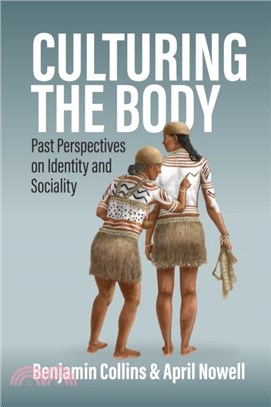 Culturing the Body：Past Perspectives on Identity and Sociality