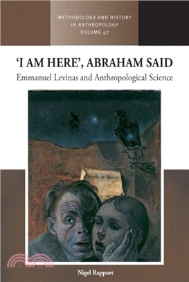 ? am Here?? Abraham Said：Emmanuel Levinas and Anthropological Science