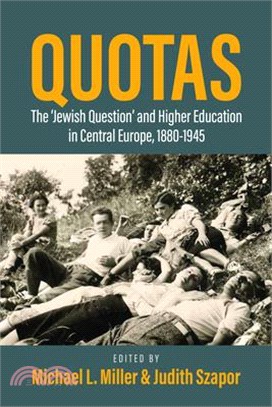 Quotas: The 'Jewish Question' and Higher Education in Central Europe, 1880-1945