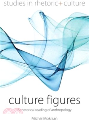 Culture Figures：A Rhetorical Reading of Anthropology