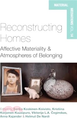 Reconstructing Homes：Affective Materiality and Atmospheres of Belonging
