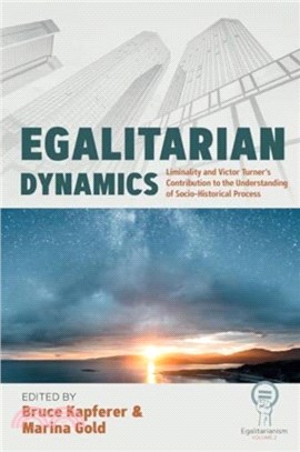 Egalitarian Dynamics：Liminality, and Victor Turner? Contribution to the Understanding of Socio-historical Process