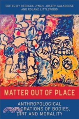 Matter Out of Place：Anthropological Explorations of Bodies, Dirt and Morality