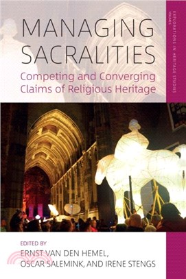 Managing Sacralities：Competing and Converging Claims of Religious Heritage