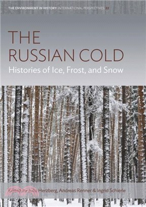 The Russian Cold：Histories of Ice, Frost, and Snow