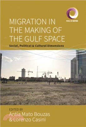 Migration in the Making of the Gulf Space：Social, Political, and Cultural Dimensions