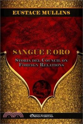 Sangue e Oro: Storia del Council on Foreign Relations