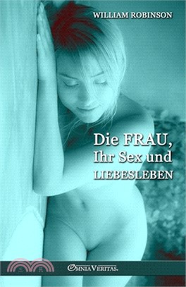 Die Frau, Ihr Sex und Liebesleben