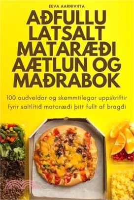 Aðfullu Látsalt MatarÆði ÁÆtlun Og Maðrabók