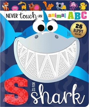 Never Touch an Animal Abc: S Is for Shark