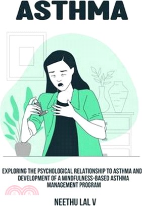 Exploring the psychological relationship to asthma and development of a mindfulness-based asthma management program