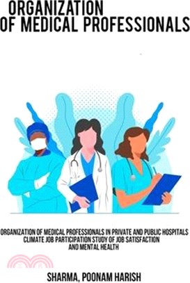 Organization of medical professionals in private and public hospitals Climate job participation Study of job satisfaction and mental health