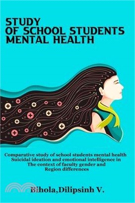 Comparative study of school student mental health suicidal ideation and emotional intelligence in the context of faculty gender and region differences