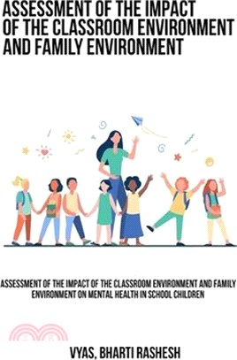 Assessment of the impact of the classroom environment and family environment on mental health in school children