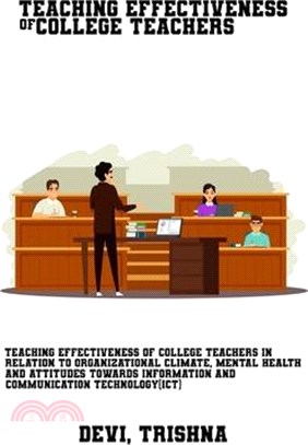 Teaching effectiveness of college teachers in relation to organizational climate, mental health and attitudes towards information and communication te