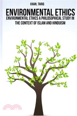 Environmental ethics a philosophical study in the context of Islam and Hinduism