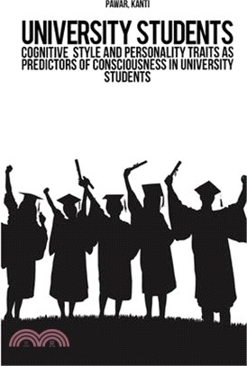 Cognitive style and personality traits as predictors of consciousness in university students