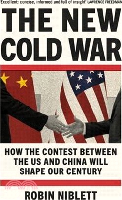 The New Cold War: How the Contest Between the Us and China Will Shape Our Century