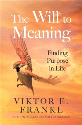 The Will to Meaning：Finding Purpose in Life