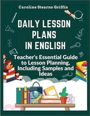 Daily Lesson Plans in English: Teacher's Essential Guide to Lesson Planning, Including Samples and Ideas