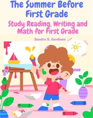 The Summer Before First Grade: Study Reading, Writing and math for First Grade