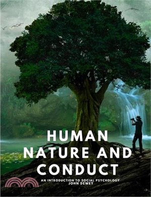Human Nature and Conduct - An introduction to social psychology