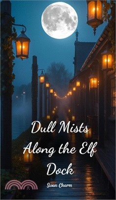 Dull Mists Along the Elf Dock