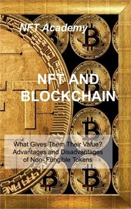 Nft and Blockchain: Why is it popular now? Understanding the Different Types of Non-Financial Transactions