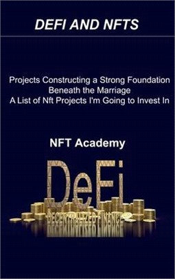 Defi and Nfts: Projects Constructing a Strong Foundation Beneath the Marriage A List of Nft Projects I'm Going to Invest In 2022